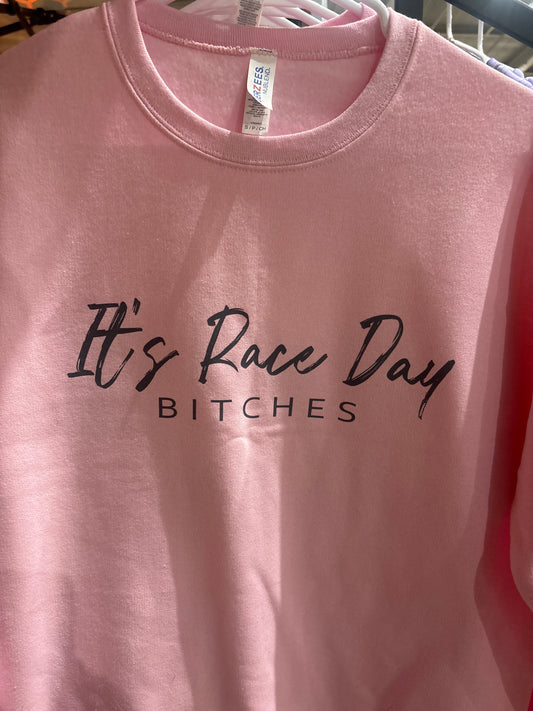 IT’S RACE DAY BITCHES CREWNECK