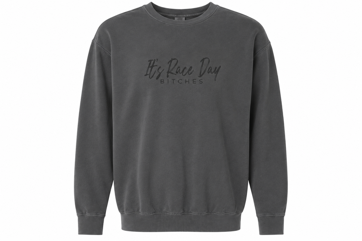 It’s Race Day Bitches Crewneck